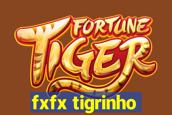 fxfx tigrinho